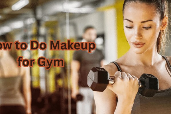 Guide on How to Do Makeup for Gym: Break the Sweat In Style